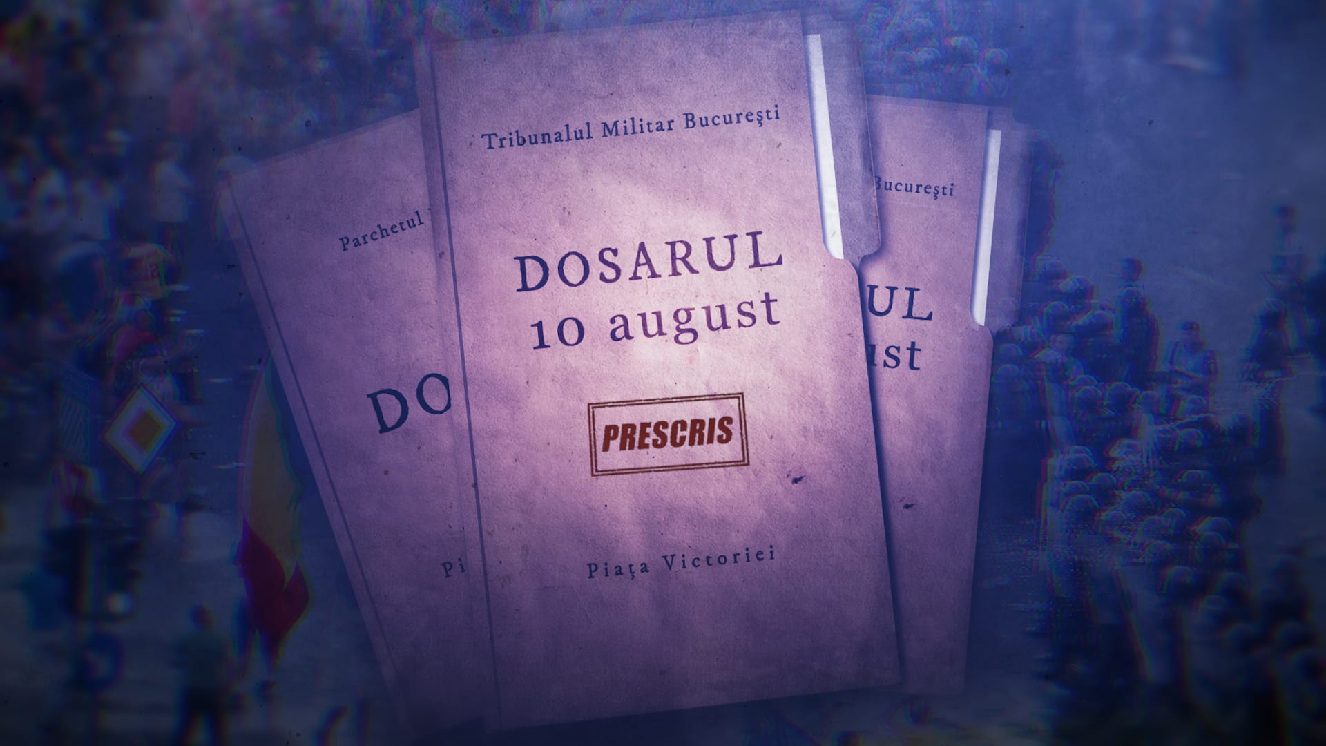 Situația juridică a Dosarului 10 august