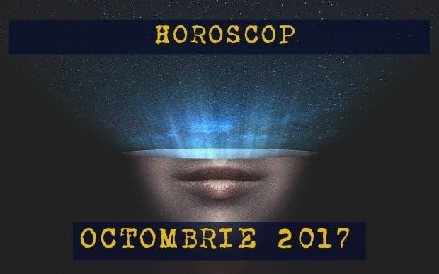 HOROSCOP, OCTOMBRIE 2017, HOROSCOP OCTOMBRIE 2017, HOROSCOP LUNA OCTOMBRIE 2017, PREVIZIUNI ASTRALE OCTOMBRIE 2017, PREVIZIUNI KARMICE OCTOMBRIE 2017, HOROSCOP BERBEC OCTOMBRIE 2017, HOROSCOP TAUR OCTOMBRIE 2017, HOROSCOP GEMENI OCTOMBRIE 2017, HOROSCOP RAC OCTOMBRIE 2017, HOROSCOP LEU OCTOMBRIE 2017, HOROSCOP FECIOARA OCTOMBRIE 2017, HOROSCOP BALANTA OCTOMBRIE 2017, HOROSCOP SCORPION OCTOMBRIE 2017, HOROSCOP CAPRICORN OCTOMBRIE 2017, HOROSCOP SAGETATOR OCTOMBRIE 2017, HOROSCOP VARSATOR OCTOMBRIE 2017, HOROSCOP PESTI OCTOMBRIE 2017, HOROSCOP BANI OCTOMBRIE 2017, HOROSCOP SANATATE OCTOMBRIE 2017, HOROSCOP CARIERA OCTOMBRIE 2017, HOROSCOP DRAGOSTE OCTOMBRIE 2017